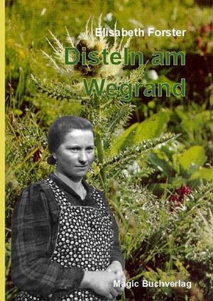 Buchcover Disteln am Wegrand | Elisabeth Forster | EAN 9783936935103 | ISBN 3-936935-10-6 | ISBN 978-3-936935-10-3