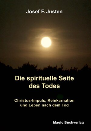 Buchcover Die spirituelle Seite des Todes | Josef F Justen | EAN 9783936935349 | ISBN 3-936935-34-3 | ISBN 978-3-936935-34-9