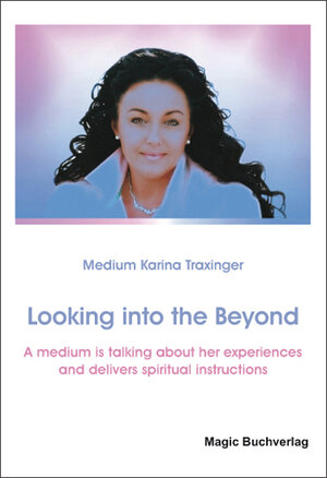 Buchcover Looking into the Beyond | Karina Traxinger | EAN 9783936935707 | ISBN 3-936935-70-X | ISBN 978-3-936935-70-7