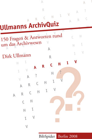Buchcover Ullmanns ArchivQuiz | Dirk Ullmann | EAN 9783936960235 | ISBN 3-936960-23-2 | ISBN 978-3-936960-23-5