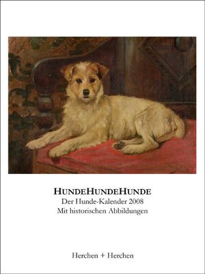Buchcover HundeHundeHunde. Der Hunde-Kalender 2008 | EAN 9783936964257 | ISBN 3-936964-25-4 | ISBN 978-3-936964-25-7