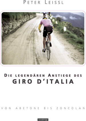 Buchcover Die legendären Anstiege des Giro d'Italia | Peter Leissl | EAN 9783936973372 | ISBN 3-936973-37-7 | ISBN 978-3-936973-37-2