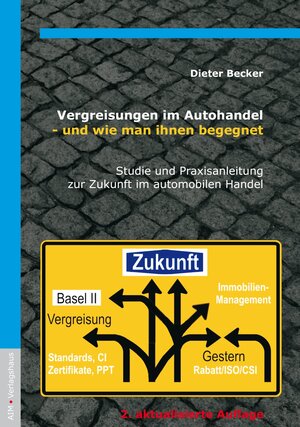 Buchcover Vergreisungen im Autohandel - und wie man ihnen begegnet | Dieter Becker | EAN 9783936985153 | ISBN 3-936985-15-4 | ISBN 978-3-936985-15-3