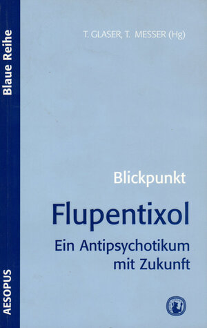 Buchcover Blickpunkt Flupentixol  | EAN 9783936993356 | ISBN 3-936993-35-1 | ISBN 978-3-936993-35-6