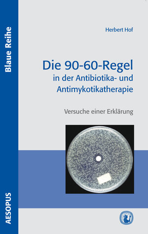 Buchcover Die 90-60-Regel in der Antibiotika- und Antimykotikatherapie | Herbert Hof | EAN 9783936993646 | ISBN 3-936993-64-5 | ISBN 978-3-936993-64-6