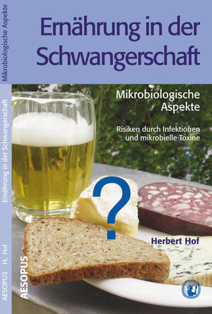 Buchcover Ernährung in der Schwangerschaft – Mikrobiologische Aspekte | Herbert Prof. Dr. med. Hof | EAN 9783936993653 | ISBN 3-936993-65-3 | ISBN 978-3-936993-65-3