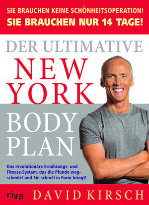 Der Ultimative New York Body Plan.: Das revolutionäre Ernährungs - und Fitness-System