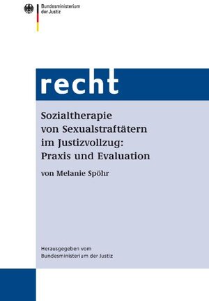 Buchcover Sozialtherapie von Sexualstraftätern im Justizvollzug: Praxis und Evaluation | Melanie Spöhr | EAN 9783936999693 | ISBN 3-936999-69-4 | ISBN 978-3-936999-69-3