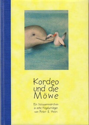 Buchcover Kordeo und die Möwe | Peter B Heim | EAN 9783937000015 | ISBN 3-937000-01-1 | ISBN 978-3-937000-01-5