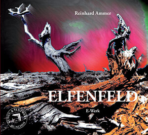 Buchcover Elfenfeld | Reinhard Ammer | EAN 9783937000985 | ISBN 3-937000-98-4 | ISBN 978-3-937000-98-5