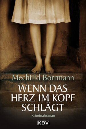 Buchcover Wenn das Herz im Kopf schlägt | Mechtild Borrmann | EAN 9783937001708 | ISBN 3-937001-70-0 | ISBN 978-3-937001-70-8