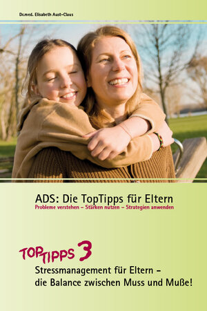 Buchcover ADS: Die TopTipps für Eltern 3 | Elisabeth Aust-Claus | EAN 9783937003160 | ISBN 3-937003-16-9 | ISBN 978-3-937003-16-0