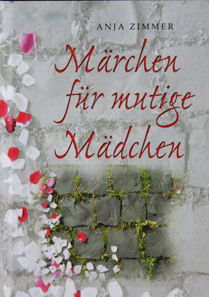 Buchcover Märchen für mutige Mädchen | Anja Zimmer | EAN 9783937013145 | ISBN 3-937013-14-8 | ISBN 978-3-937013-14-5