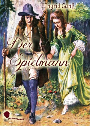 Buchcover Der Spielmann | Ingrid Ganß | EAN 9783937013473 | ISBN 3-937013-47-4 | ISBN 978-3-937013-47-3