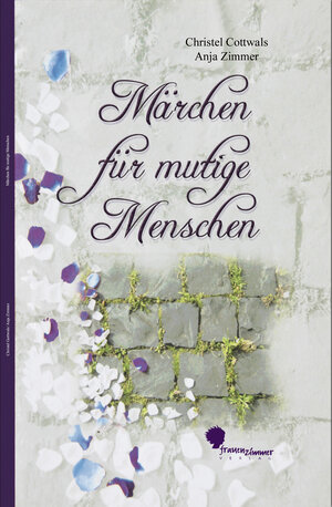Buchcover Märchen für mutige Menschen | Anja Zimmer | EAN 9783937013626 | ISBN 3-937013-62-8 | ISBN 978-3-937013-62-6
