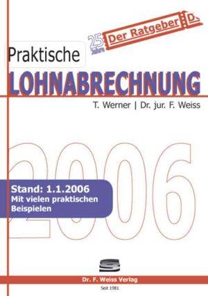 Praktische Lohnabrechnung 2006. Stand: 1.1.2006 mit vielen praktischen Beispielen