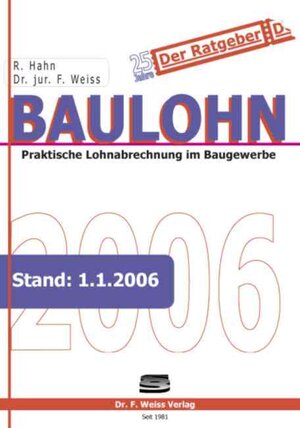 Baulohn 2006. Praktische Lohnabrechnung im Baugewerbe