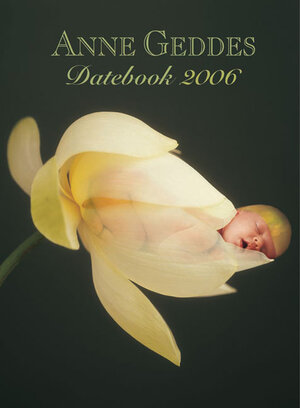 Anne Geddes Flowers 2007 - Taschenkalender .