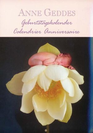 Anne Geddes Flowers Geburtstagskalender: Immerwährendes Kalendarium