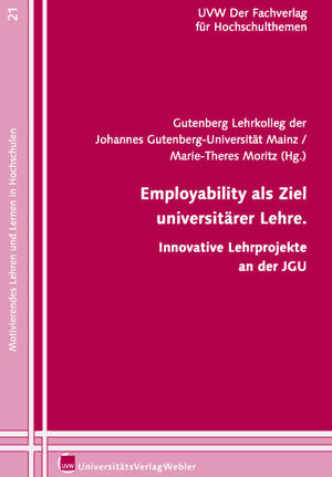 Buchcover Employability als Ziel universitärer Lehre. | Marie-Theres Moritz | EAN 9783937026985 | ISBN 3-937026-98-3 | ISBN 978-3-937026-98-5