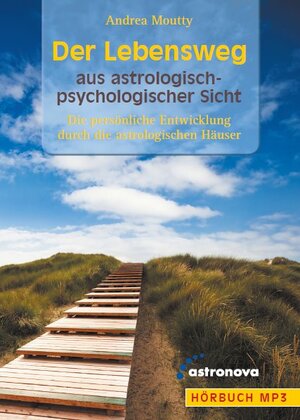 Buchcover Der Lebensweg aus astrologisch-psychologischer Sicht | Andrea Moutty | EAN 9783937077703 | ISBN 3-937077-70-7 | ISBN 978-3-937077-70-3