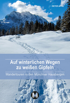 Buchcover Auf winterlichen Wegen zu weißen Gipfeln | Dieter Appel | EAN 9783937090962 | ISBN 3-937090-96-7 | ISBN 978-3-937090-96-2