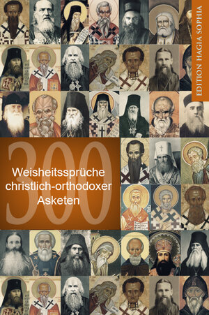 Buchcover 300 Weisheitssprüche christlich-orthodoxer Asketen | EAN 9783937129044 | ISBN 3-937129-04-9 | ISBN 978-3-937129-04-4