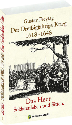 Buchcover Der Dreißigjährige Krieg 1618-1648. Das Heer. Soldatenleben und Sitten [Band 1 von 3] | Gustav Freytag | EAN 9783937135038 | ISBN 3-937135-03-0 | ISBN 978-3-937135-03-8