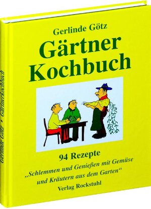 Buchcover Gärtnerkochbuch | Gerlinde Götz | EAN 9783937135519 | ISBN 3-937135-51-0 | ISBN 978-3-937135-51-9