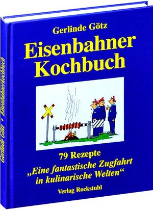 Buchcover Eisenbahnerkochbuch | Gerlinde Götz | EAN 9783937135533 | ISBN 3-937135-53-7 | ISBN 978-3-937135-53-3