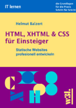 HTML, XHTML & CSS für Einsteiger. Statische Websites systematisch entwickeln.