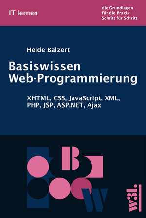 Buchcover Basiswissen Web-Programmierung | Heide Balzert | EAN 9783937137056 | ISBN 3-937137-05-X | ISBN 978-3-937137-05-6