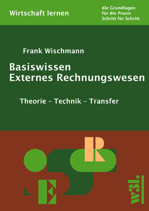 Buchcover Basiswissen Externes Rechnungswesen | Frank Wischmann | EAN 9783937137490 | ISBN 3-937137-49-1 | ISBN 978-3-937137-49-0