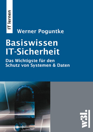 Buchcover Basiswissen IT-Sicherheit | Werner Poguntke | EAN 9783937137650 | ISBN 3-937137-65-3 | ISBN 978-3-937137-65-0