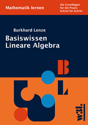 Buchcover Basiswissen Lineare Algebra | Burkhard Lenze | EAN 9783937137810 | ISBN 3-937137-81-5 | ISBN 978-3-937137-81-0