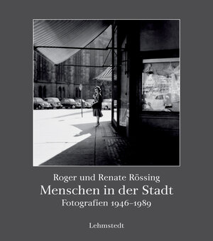 Menschen in der Stadt. Fotografien 1946-1989