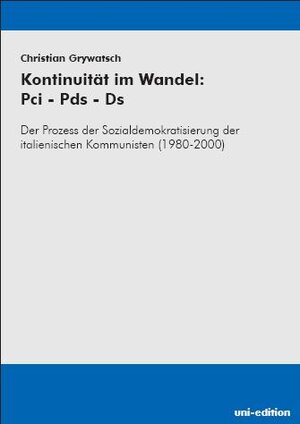 Buchcover Kontinuität im Wandel: Pci - Pds - Ds | Christian Grywatsch | EAN 9783937151588 | ISBN 3-937151-58-3 | ISBN 978-3-937151-58-8