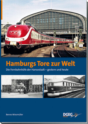 Buchcover Hamburgs Tore zur Welt - die Fernbahnhöfe der Hansestadt | Benno Wiesmüller | EAN 9783937189871 | ISBN 3-937189-87-4 | ISBN 978-3-937189-87-1