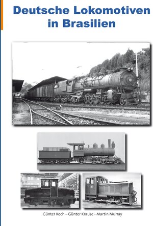 Buchcover Deutsche Lokomotiven in Brasilien | Günter Koch | EAN 9783937189956 | ISBN 3-937189-95-5 | ISBN 978-3-937189-95-6