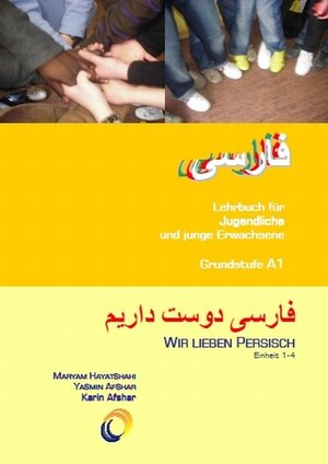 Buchcover Wir lieben Persisch 1 - Teilband Einheit 1-4 | Maryam Hayatshahi | EAN 9783937194486 | ISBN 3-937194-48-7 | ISBN 978-3-937194-48-6
