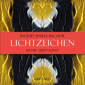 Buchcover LICHTZEICHEN | Ingrid Maria BACHOR | EAN 9783937212760 | ISBN 3-937212-76-0 | ISBN 978-3-937212-76-0
