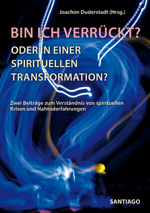 Buchcover Bin ich verrückt? Oder in einer spirituellen Transformation?  | EAN 9783937212784 | ISBN 3-937212-78-7 | ISBN 978-3-937212-78-4