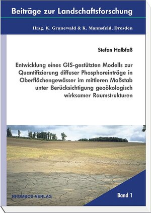 Buchcover Entwicklung eines GIS-gestützten Modells zur Quantifizierung diffuser Phosphoreinträge in Oberflächengewässer im mittleren Massstab unter Berücksichtigung geoökologisch wirksamer Raumstrukturen | Stefan Halbfass | EAN 9783937231761 | ISBN 3-937231-76-5 | ISBN 978-3-937231-76-1