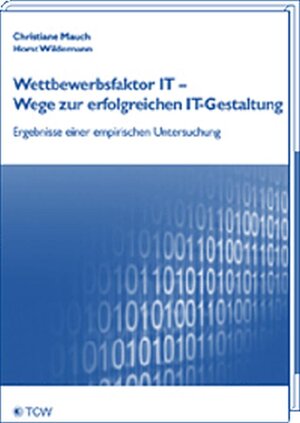 Buchcover Wettbewerbsfaktor IT - Wege zur erfolgreichen IT-Gestaltung | Christiane Mauch | EAN 9783937236506 | ISBN 3-937236-50-3 | ISBN 978-3-937236-50-6