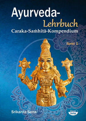 Buchcover Ayurveda-Lehrbuch | Srikanta Sena | EAN 9783937238005 | ISBN 3-937238-00-X | ISBN 978-3-937238-00-5