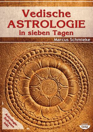 Buchcover Vedische Astrologie in sieben Tagen | Marcus Schmieke | EAN 9783937238630 | ISBN 3-937238-63-8 | ISBN 978-3-937238-63-0