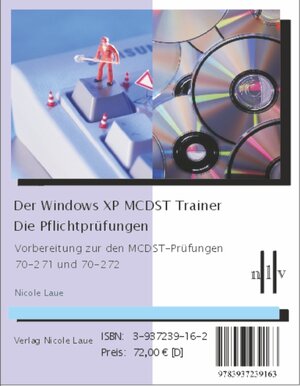 Der Windows XP MCDST Trainer - Die Pflichtprüfungen, Vorbereitung zu den MCDST-Prüfungen 70-271 und 70-272