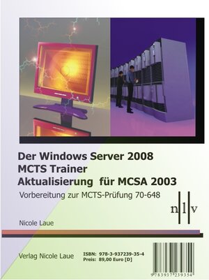 Buchcover Der Windows Server 2008 MCTS Trainer - Aktualisierung für MCSA 2003 - Vorbereitung zur MCTS-Prüfung 70-648 | Nicole Laue | EAN 9783937239354 | ISBN 3-937239-35-9 | ISBN 978-3-937239-35-4