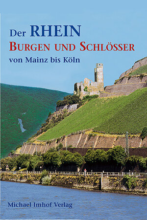 Buchcover Der Rhein Burgen und Schlösser von Mainz bis Köln | Heiko Lass | EAN 9783937251646 | ISBN 3-937251-64-2 | ISBN 978-3-937251-64-6