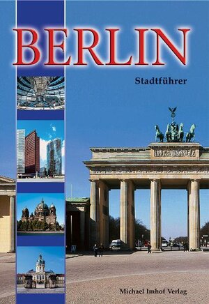 Buchcover Berlin Stadtführer | Michael Imhof | EAN 9783937251844 | ISBN 3-937251-84-7 | ISBN 978-3-937251-84-4